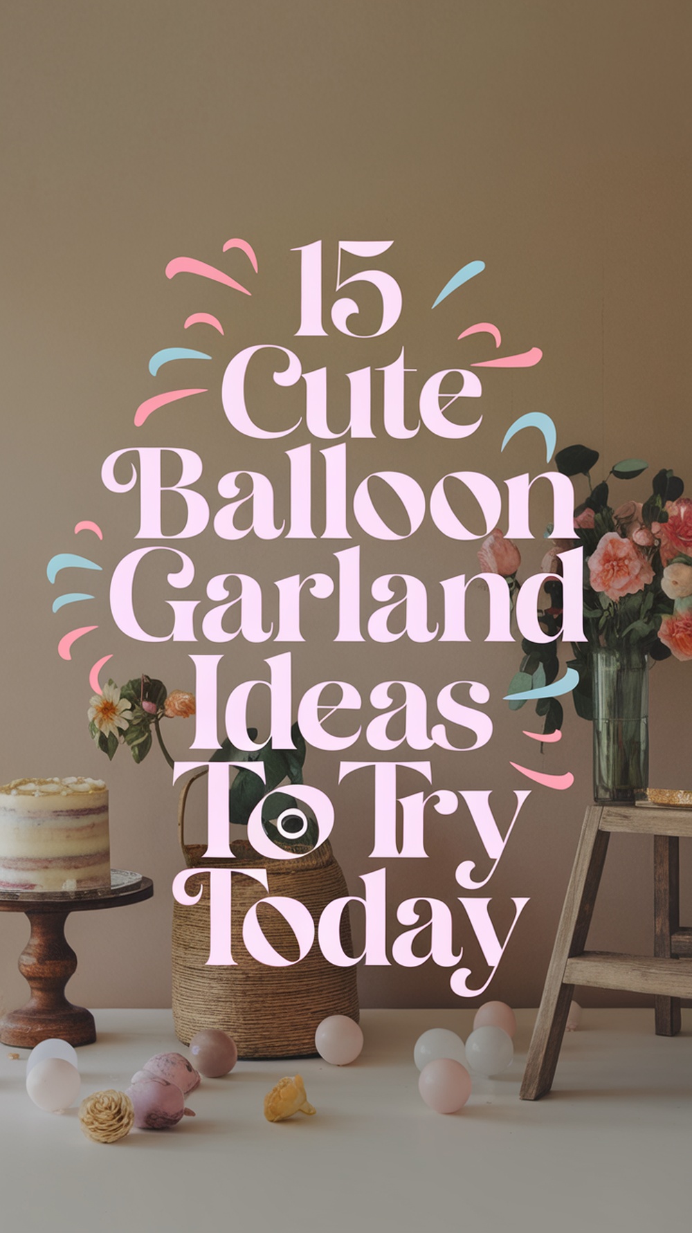 Cute Balloon Garland Ideas to Try Today-pin