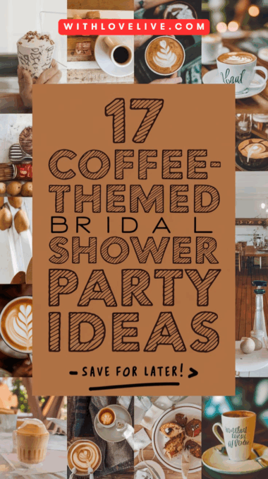 17 Coffee-Themed Bridal Shower Party Ideas - WithLoveLive