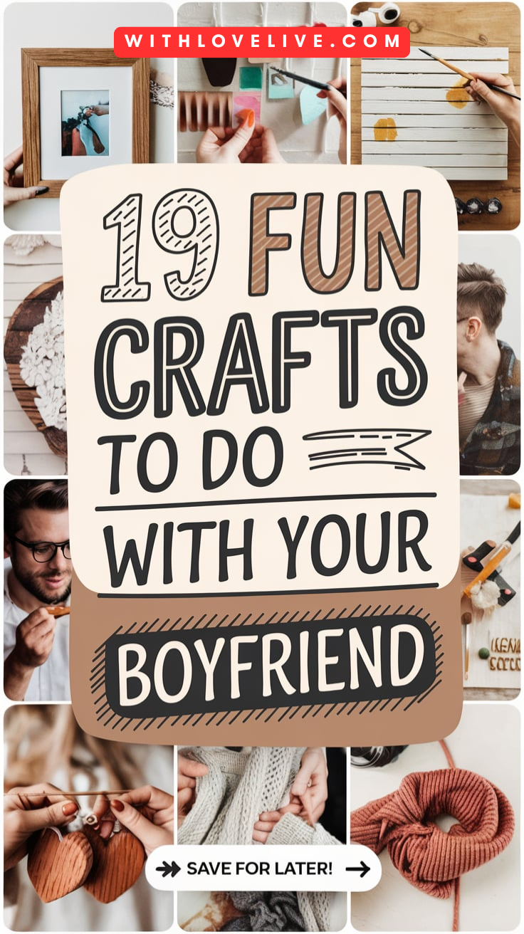 Crafts to Do with Your Boyfriend-pin